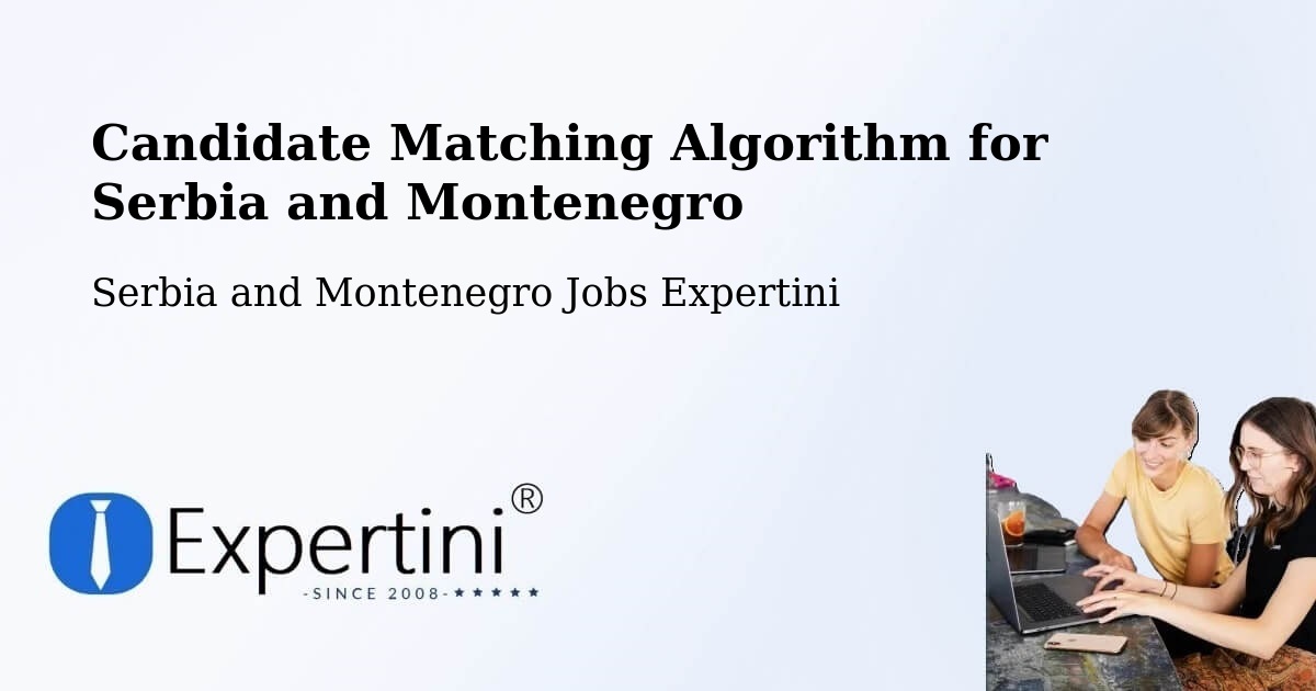 Candidate Matching Algorithm Overview – Bridgewater - Serbia and Montenegro Jobs Expertini