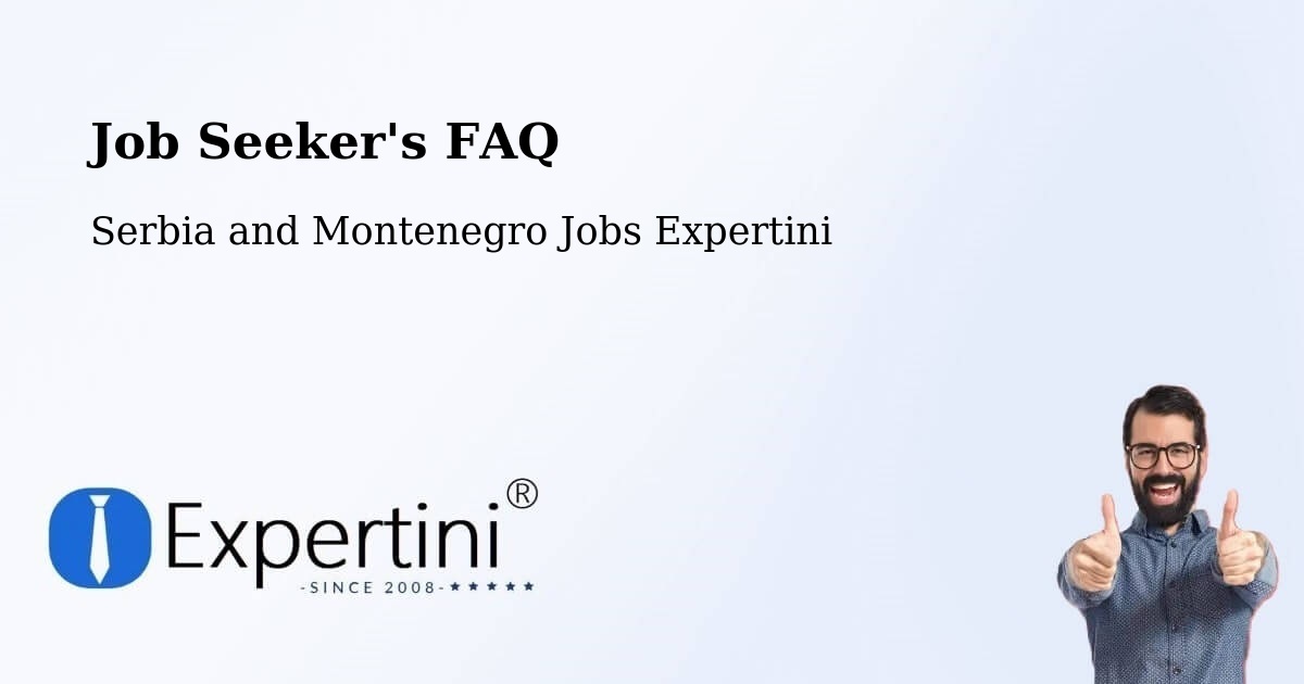 Job Seeker FAQ – Bridgewater - Serbia and Montenegro Jobs Expertini